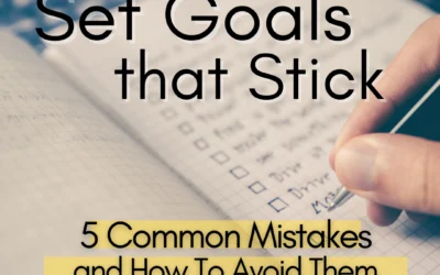 Setting Goals in 2022? Avoid These 5 Mistakes.