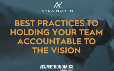 Holding Your Team Accountable to the Vision: Best Practices