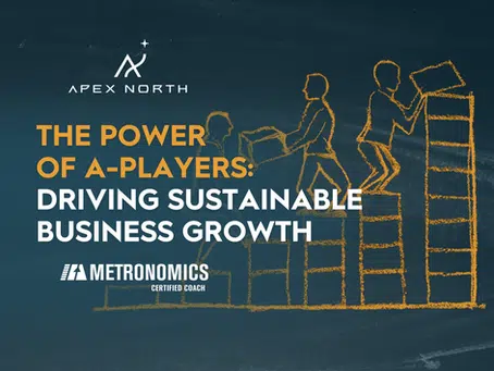 The Power of A-Players: Driving Sustainable Business Growth